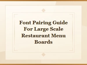 Font Pairing Guide for Large Scale Restaurant Menu Boards