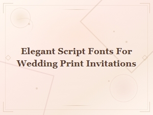 Elegant Script Fonts for Your Wedding Invitations