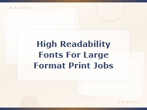Best High Readability Fonts for Large Format Print Jobs and Signage