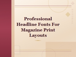 Professional Headline Fonts for Magazine Print Layouts